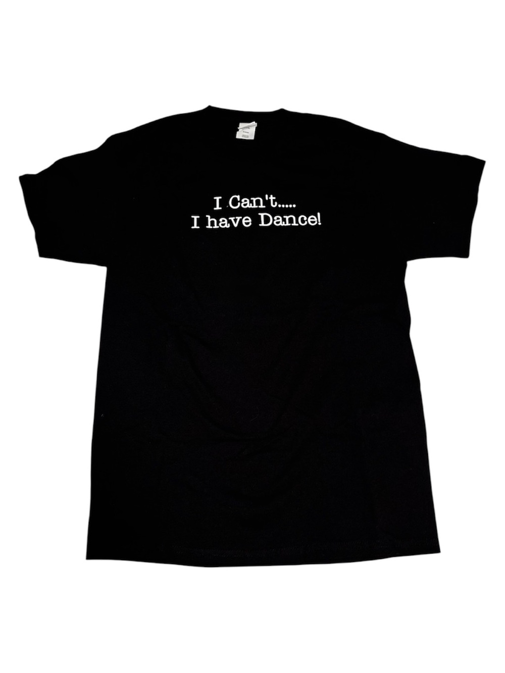 Hanes Black Short-Sleeve Tee with White "I Can't... I have Dance!" Graphic